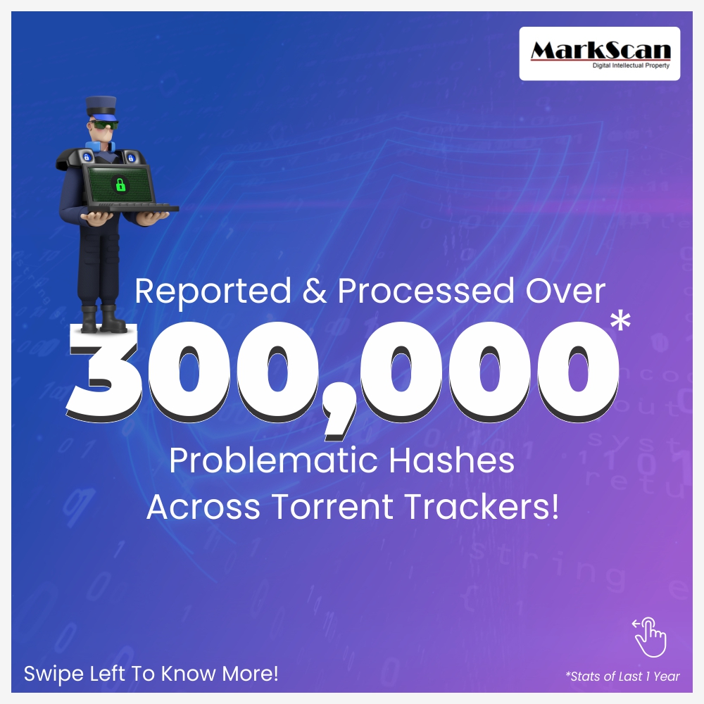 Reported Over 300000 Hashes Across Torrent Trackers | MarkScan